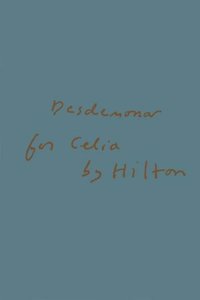 Desdemona for Celia by Hilton