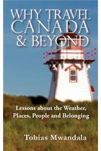 Why Travel Canada and Beyond