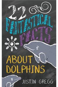 22 Fantastical Facts About Dolphins