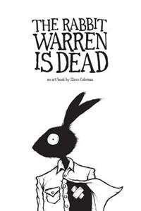 The Rabbit Warren is Dead