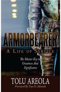 Armorbearer, a Life of Service