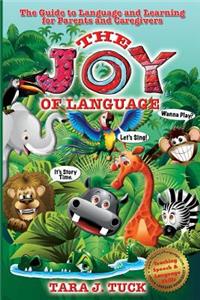 Joy of Language: The Guide to Language and Learning for Parents and Caregivers