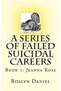 A Series of Failed Suicidal Careers