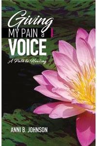 Giving My Pain a Voice