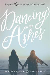 Dancing On My Ashes