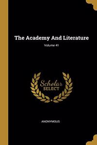 The Academy And Literature; Volume 41