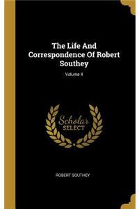 Life And Correspondence Of Robert Southey; Volume 4