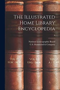 Illustrated Home Library Encyclopedia; 6