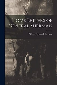Home Letters of General Sherman