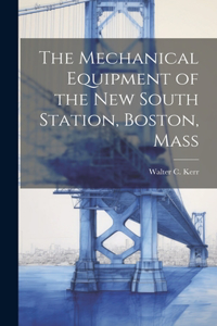 Mechanical Equipment of the New South Station, Boston, Mass