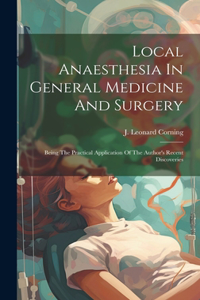 Local Anaesthesia In General Medicine And Surgery