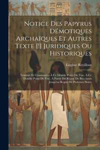 Notice Des Papyrus Démotiques Archaïques Et Autres Texte [!] Juridiques Ou Historiques