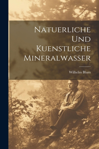 Natuerliche Und Kuenstliche Mineralwasser