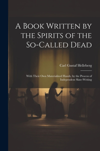 Book Written by the Spirits of the So-Called Dead