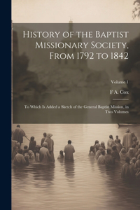 History of the Baptist Missionary Society, From 1792 to 1842