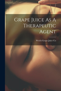 Grape Juice As A Therapeutic Agent