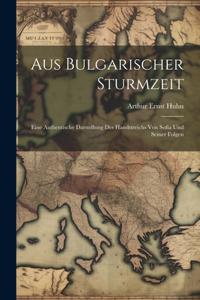 Aus Bulgarischer Sturmzeit