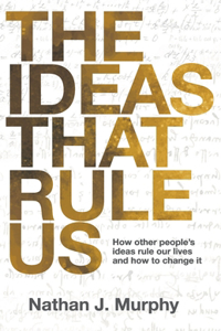 Ideas That Rule Us