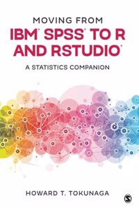 Moving from Ibm(r) Spss(r) to R and Rstudio(r)