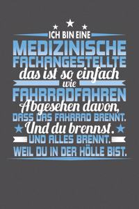 Ich Bin Eine Medizinische Fachangestellte Das Ist So Einfach Wie Fahrradfahren. Abgesehen Davon, Dass Das Fahrrad brennt. Und Du Brennst. Und Alles Brennt. Weil Du In Der Hölle Bist.