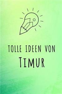 Tolle Ideen von Timur