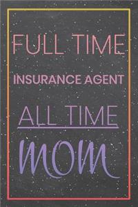 Full Time Insurance Agent All Time Mom