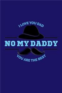 No My Daddy. I Love Yo Dad. You Are The Best.