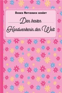 Dieses Notizbuch gehört der besten Handwerkerin der Welt