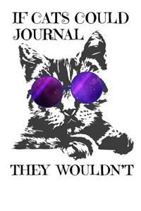 If Cats Could Journal They Wouldn't