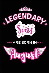 Legendary Sons are born in August