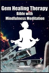 Gem Healing Therapy Bible with Mindfulness Meditation