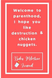 Welcome to parenthood, I hope you like destruction & chicken nuggets.