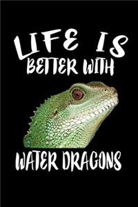 Life Is Better With Water Dragons
