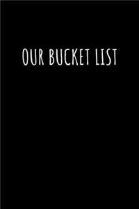 Our Bucket List