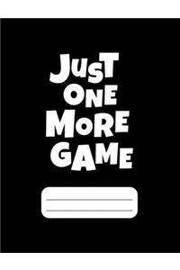 Just One More Game