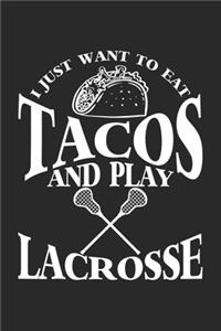 I just want to eat tacos and play lacrosse