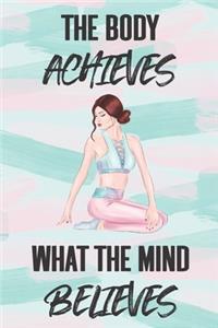 The Body Achieves What the Mind Believes