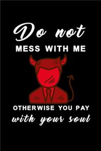 Do not mess with me first mens