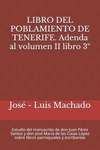 Libro del Poblamiento de Tenerife. Adenda Al Volumen II Libro 3°
