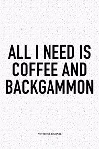 All I Need Is Coffee and Backgammon