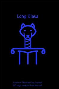 Long Claw Game of Thrones Fan Journal