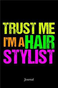 Trust Me I'm a Hair Stylist Journal