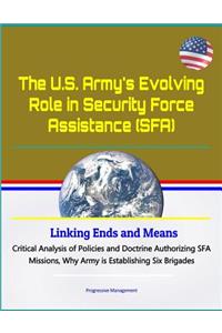 The U.S. Army's Evolving Role in Security Force Assistance (Sfa)