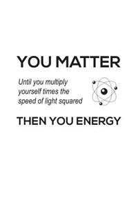 You Matter You Energy