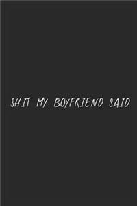 Shit my boyfriend said