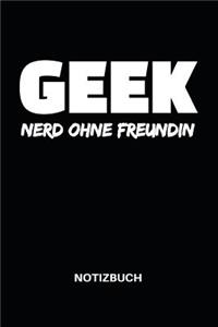 Geek Nerd Ohne Freundin Notizbuch