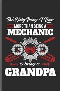 The only thing I love more than being a Mechanic is being a Grandpa