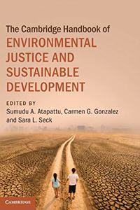 Cambridge Handbook of Environmental Justice and Sustainable Development
