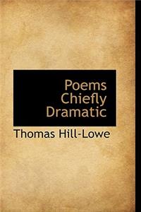 Poems Chiefly Dramatic