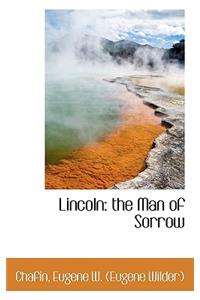 Lincoln: The Man of Sorrow